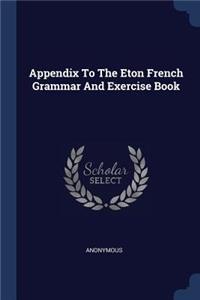 Appendix To The Eton French Grammar And Exercise Book