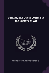 Bernini, and Other Studies in the History of Art