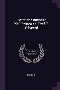 Formiche Raccolte Nell'Eritrea dal Prof. F. Silvestri