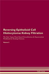 Reversing Epithelioid Cell Histiocytoma