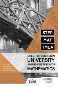 STEP, MAT, TMUA: Skills for success in University Admissions Tests for Mathematics