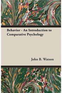 Behavior - An Introduction to Comparative Psychology