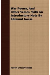 War Poems, And Other Verses. With An Introductory Note By Edmund Gosse