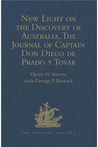 New Light on the Discovery of Australia, as Revealed by the Journal of Captain Don Diego de Prado Y Tovar