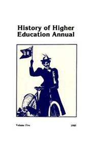 History of Higher Education Annual: 1985
