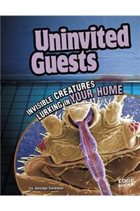 Uninvited Guests: Invisible Creatures Lurking in Your Home