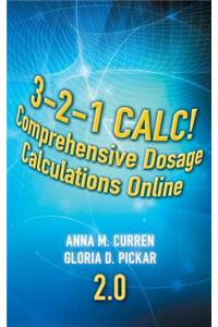 3-2-1 Calc! Comprehensive Dosage Calculations Online 2.0