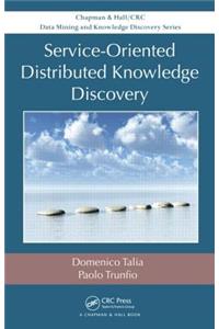 Service-Oriented Distributed Knowledge Discovery