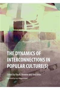 The Dynamics of Interconnections in Popular Culture(s)