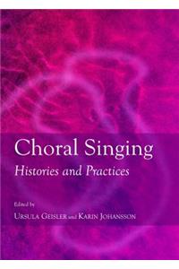 Choral Singing: Histories and Practices