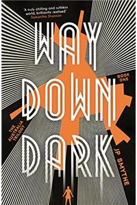 Way Down Dark