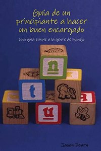 Guia De Un Principiante a Hacer Un Buen Encargado