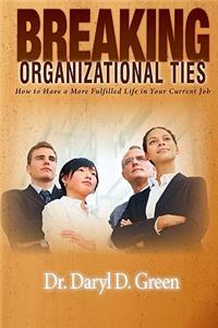 Breaking Organizational Ties