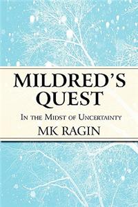 Mildred's Quest: In the Midst of Uncertainty