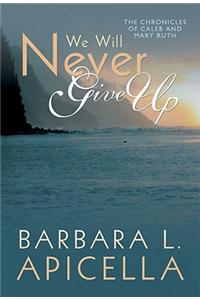 We Will Never Give Up