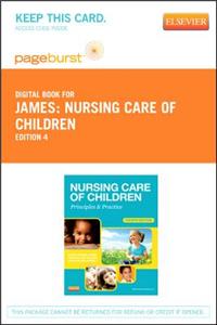 Nursing Care of Children - Elsevier eBook on Vitalsource (Retail Access Card)