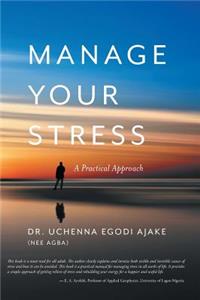 Manage Your Stress: A Practical Approach