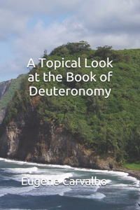 A Topical Look at the Book of Deuteronomy