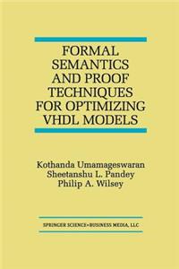 Formal Semantics and Proof Techniques for Optimizing VHDL Models