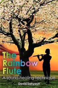 Rainbow Flute: A sound healing technique