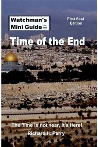Watchman's Mini Guide to the Time of the End