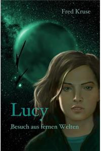 Lucy - Besuch aus fernen Welten (Band 1)