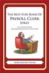 Best Ever Book of Payroll Clerk Jokes
