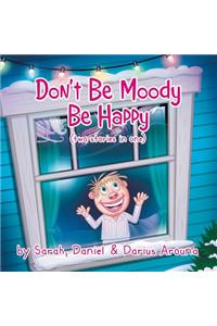 Don't be Moody