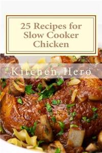 25 Recipes for Slow Cooker Chicken