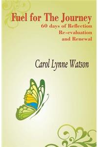 Fuel for the Journey: 60 Days of Reflection, Re-Evaluation and Renewal
