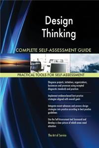 Design Thinking Complete Self-Assessment Guide