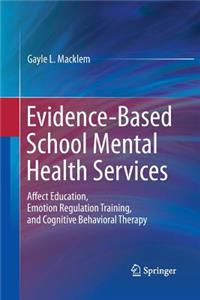 Evidence-Based School Mental Health Services: Affect Education, Emotion Regulation Training, and Cognitive Behavioral Therapy