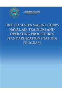 United States Marine Corps Naval Air Training And Operating Procedures Standardization (NATOPS) Program