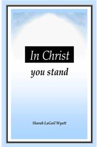 In Christ You Stand