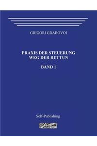 Praxis Der Steuerung. Weg Der Rettun. Band 1.