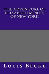 The Adventure of Elizabeth Morey, of New York