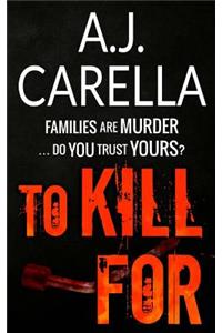 To Kill For