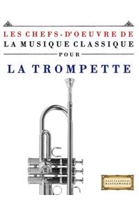 Les Chefs-d'Oeuvre de la Musique Classique Pour La Trompette