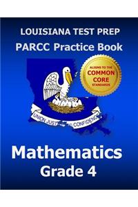 Louisiana Test Prep Parcc Practice Book Mathematics Grade 4: Covers the Performance-Based Assessment (Pba) and the End-Of-Year Assessment (Eoy)