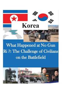 What Happened at No Gun Ri ?