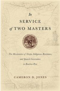 In Service of Two Masters