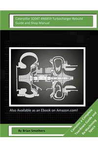Caterpillar 3204T 4N6859 Turbocharger Rebuild Guide and Shop Manual