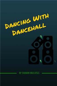 Dancing With Dancehall