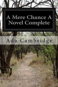 A Mere Chance A Novel Complete