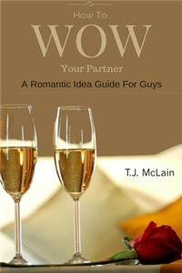 How to WOW Your Partner