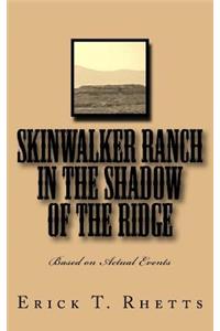 Skinwalker Ranch In the Shadow of the Ridge