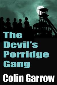 The Devil's Porridge Gang
