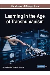 Handbook of Research on Learning in the Age of Transhumanism