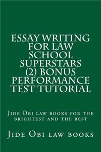 Essay Writing For Law School Superstars (2) Bonus Performance Test Tutorial