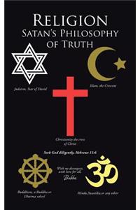 Religion Satan's Philosophy of Truth